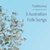 3 Australian Folk Songs